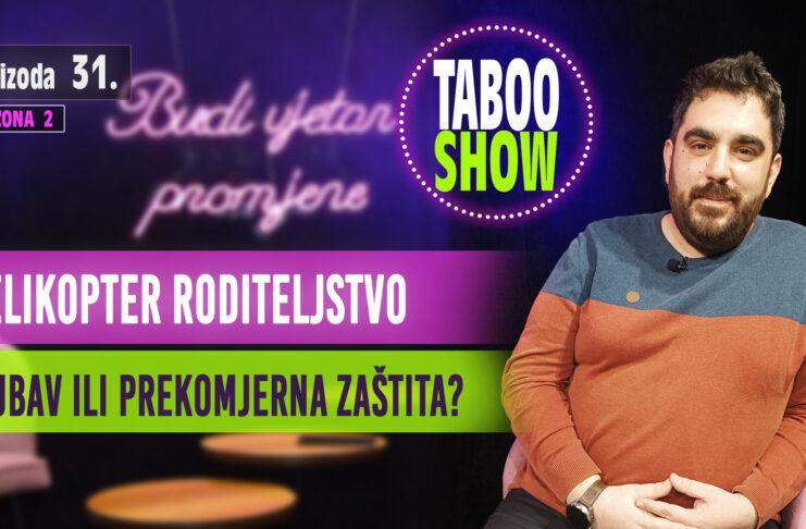 Naslovna fotografija za 31. epizodu podcasta Taboo Show, tema epizode je helikopter roditeljstvo